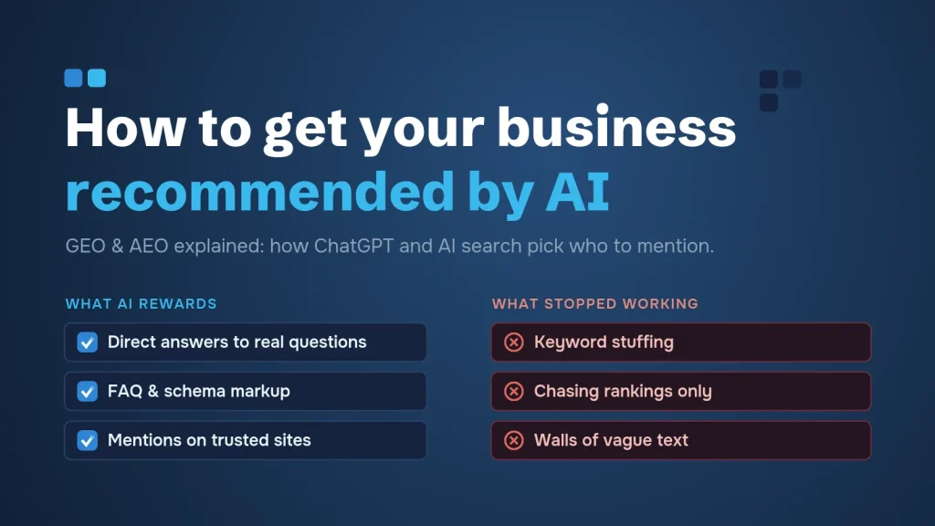 How to get your business recommended by ChatGPT and AI search — what AI rewards vs what stopped working