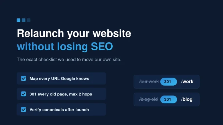 Checklist for relaunching a website without losing SEO: map every URL, 301 redirects with max 2 hops, verify canonicals